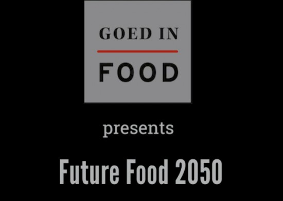 Goed in Food introduceert Future Food 2050
